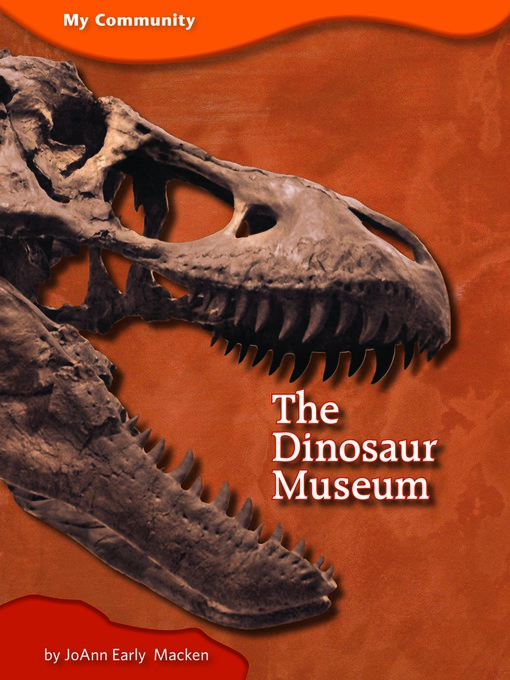 Title details for The Dinosaur Museum by Jo Ann Early Macken - Available